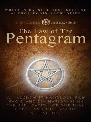 cover image of The Law of the Pentagram--An Alchemist Handbook for Magic and Divination Using the Application of Spiritual Codes and the Law of Attraction